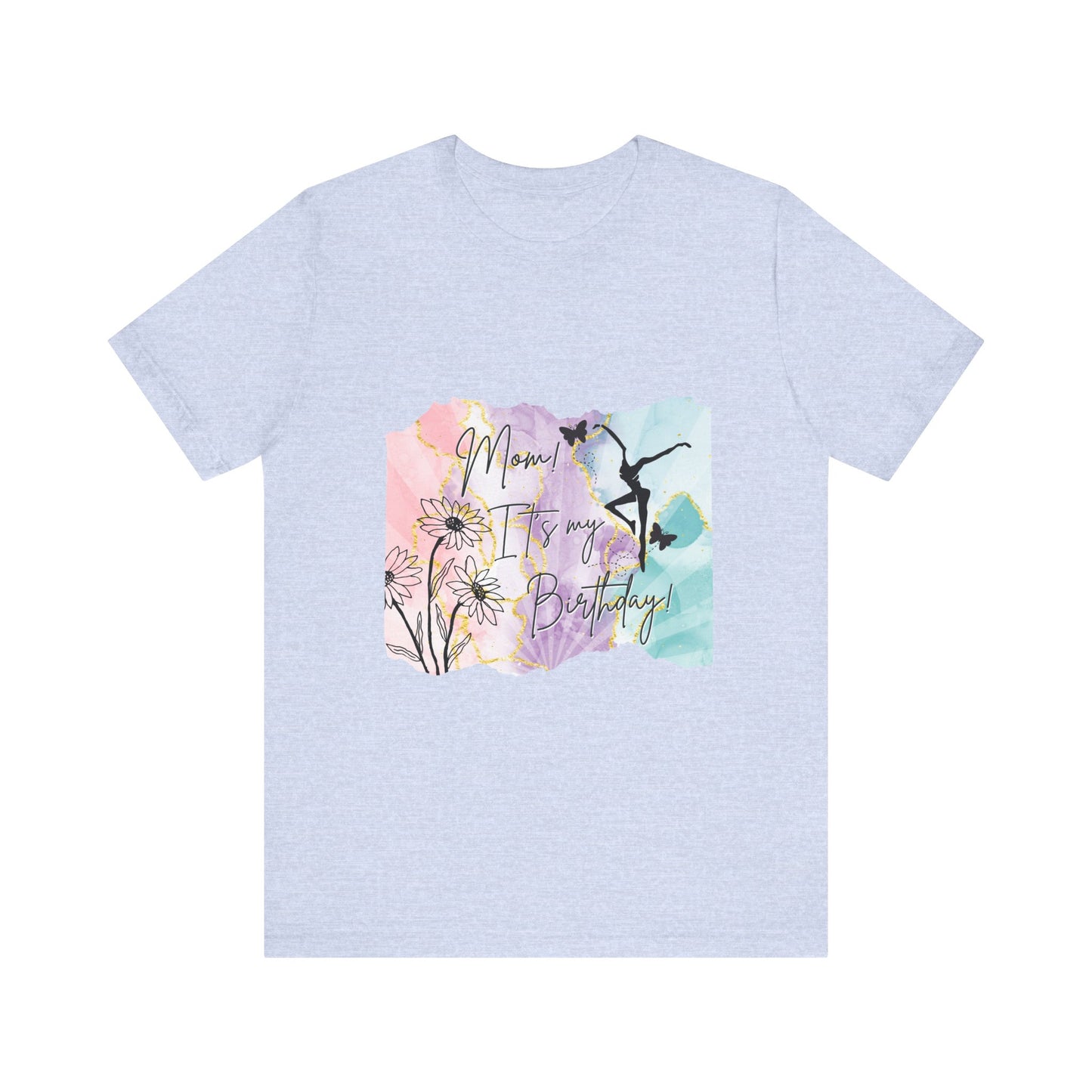 Mom, It's My Birthday!  - Soft touch Floral Watercolor Design