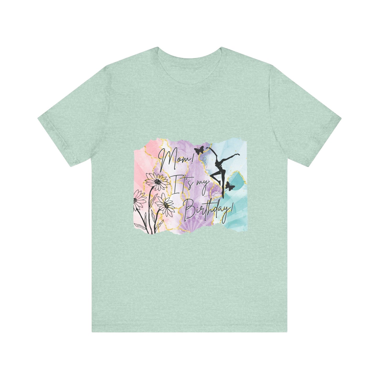 Mom, It's My Birthday!  - Soft touch Floral Watercolor Design