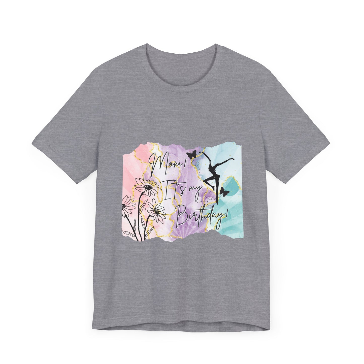 Mom, It's My Birthday!  - Soft touch Floral Watercolor Design