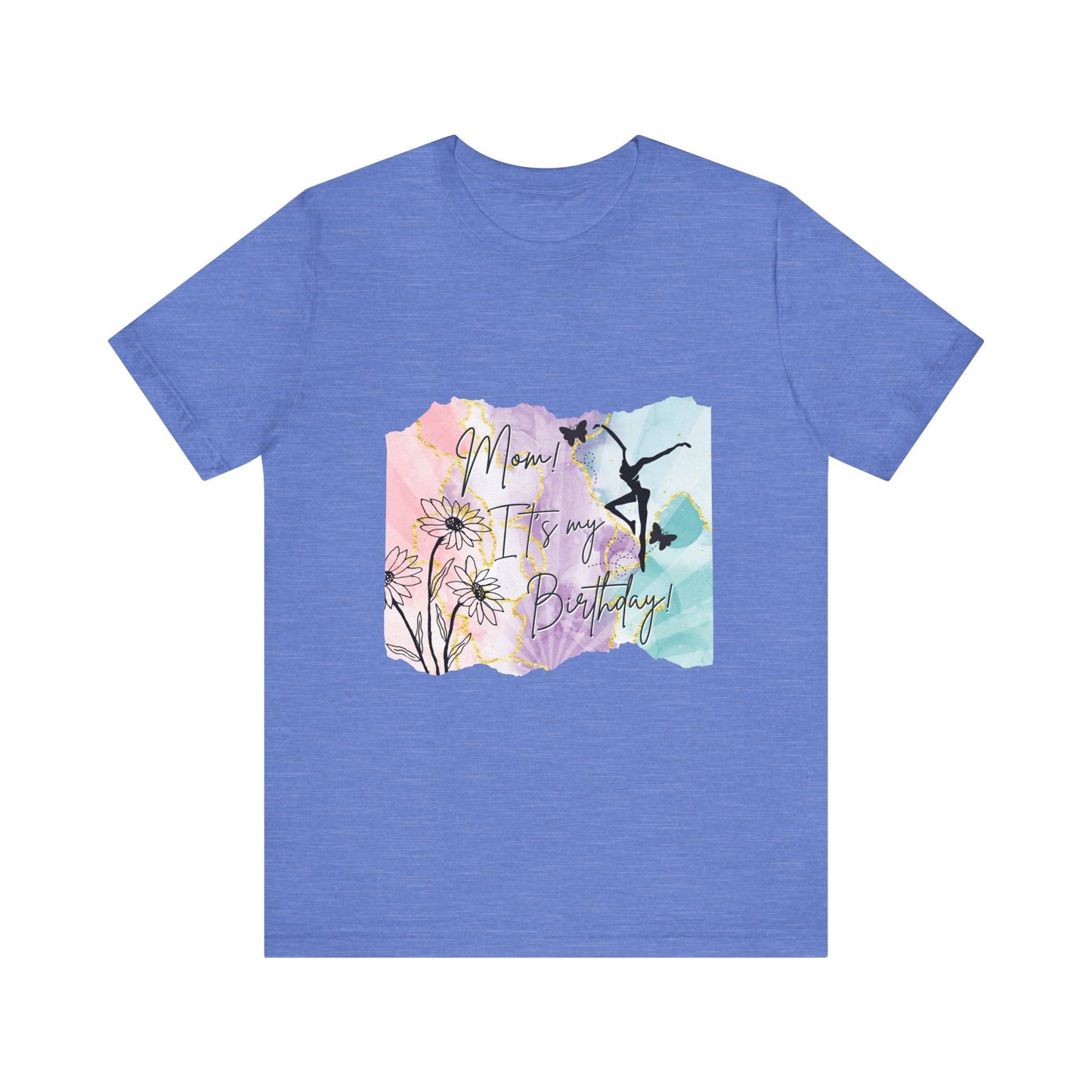 Mom, It's My Birthday!  - Soft touch Floral Watercolor Design