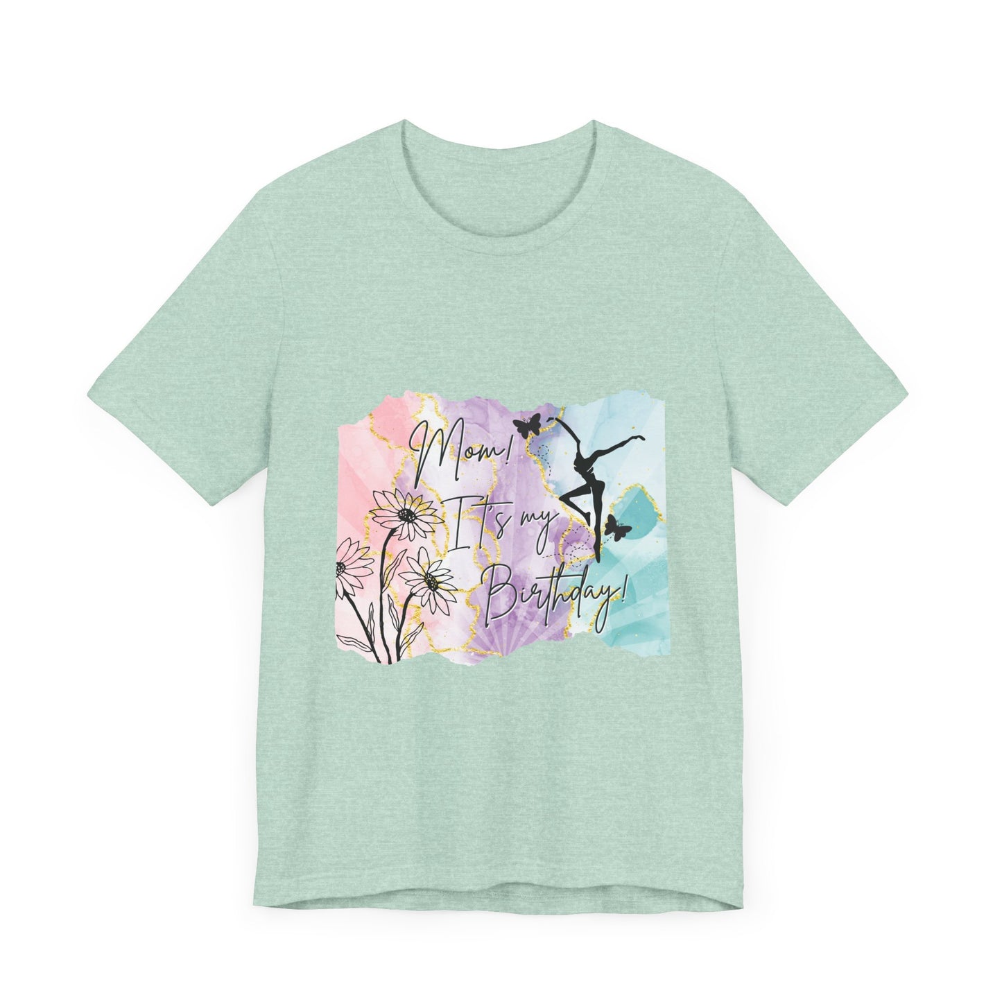 Mom, It's My Birthday!  - Soft touch Floral Watercolor Design