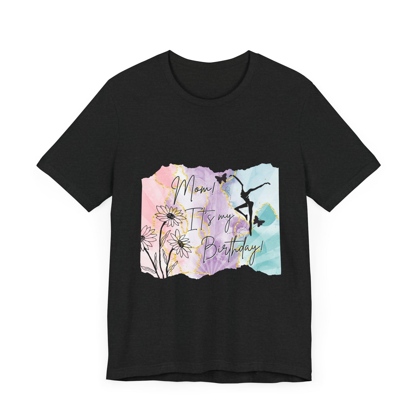 Mom, It's My Birthday!  - Soft touch Floral Watercolor Design