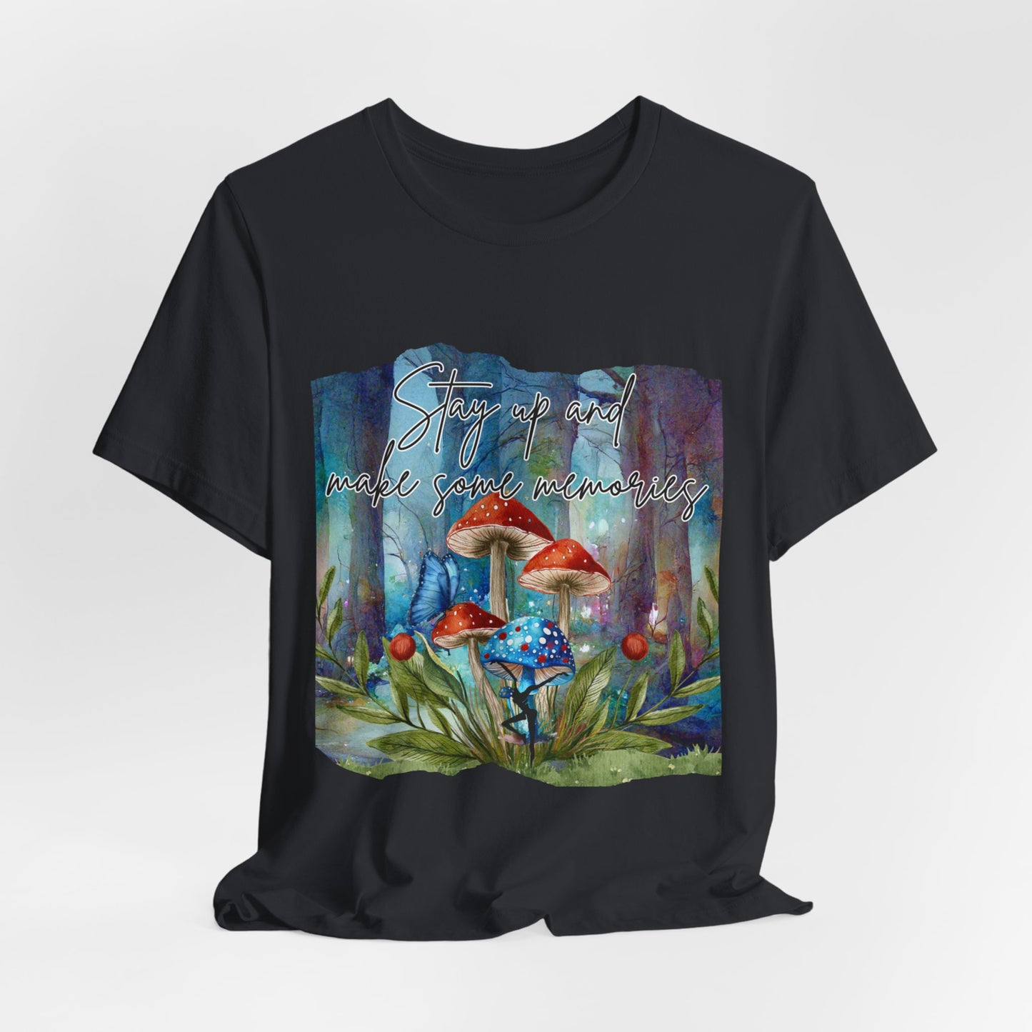 Forest Mushrooms "Stay up and make some memories" Unisex Jersey Tee - Colorful Nature-Inspired Design