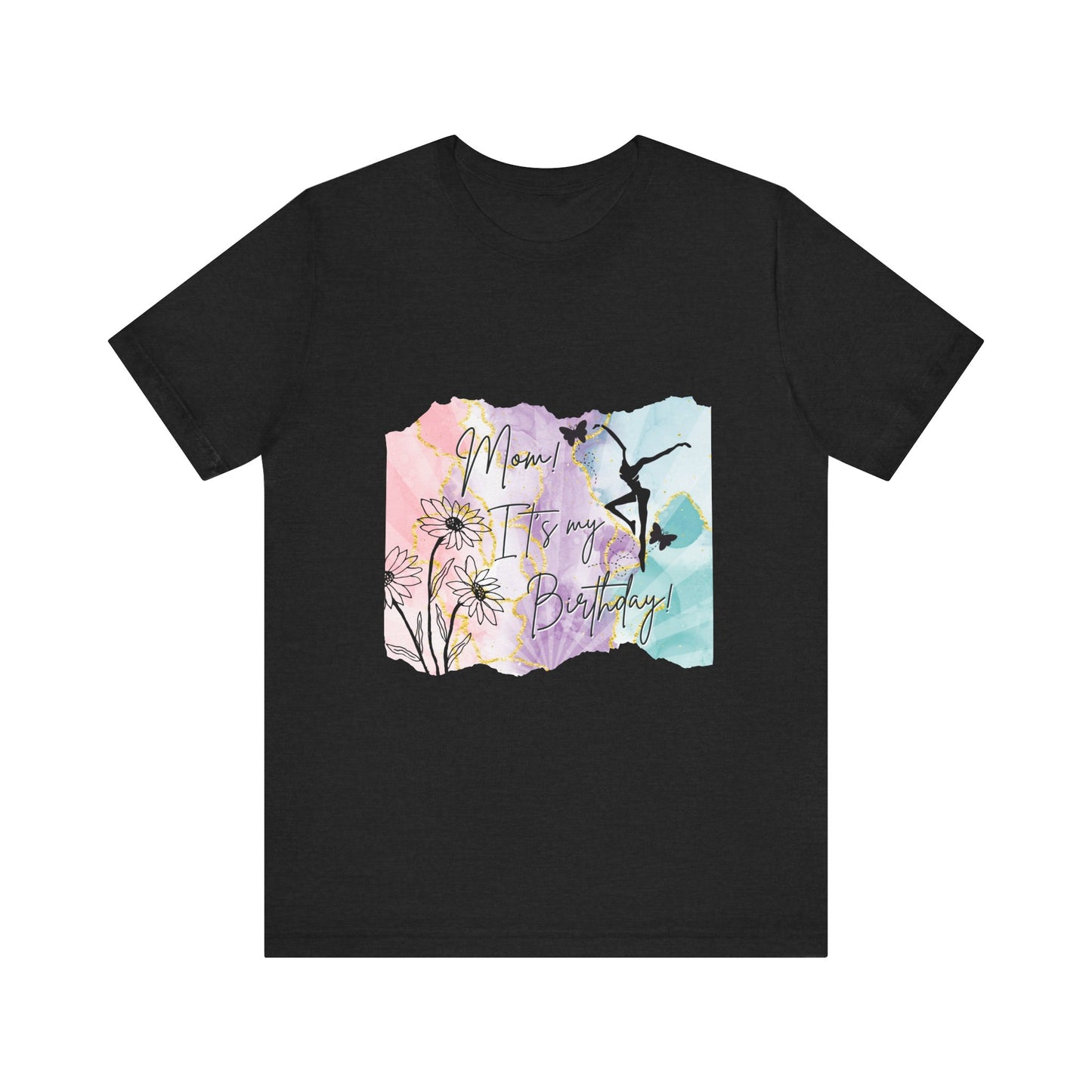 Mom, It's My Birthday!  - Soft touch Floral Watercolor Design