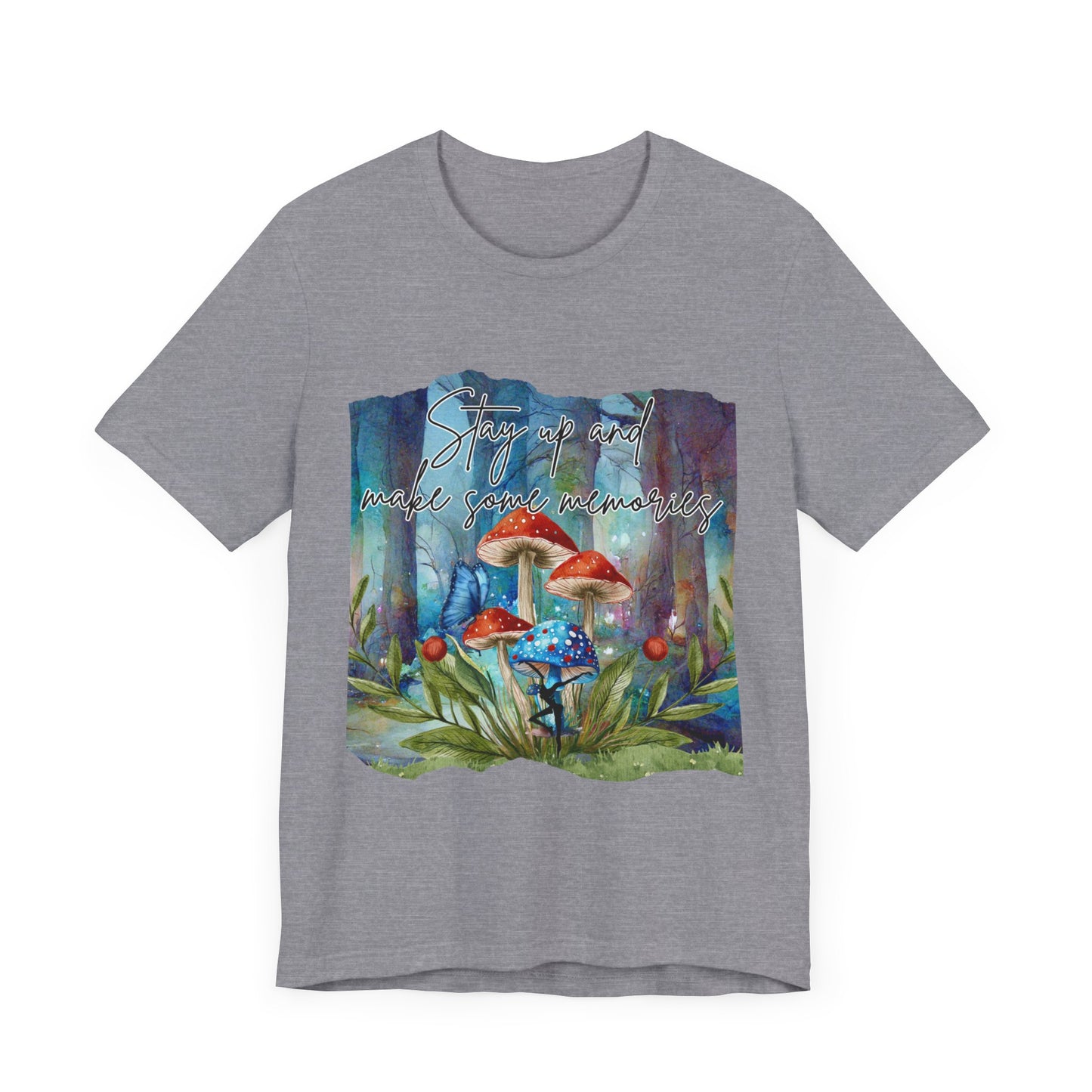 Forest Mushrooms "Stay up and make some memories" Unisex Jersey Tee - Colorful Nature-Inspired Design