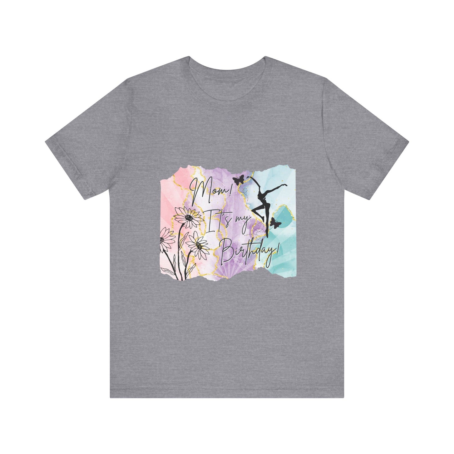 Mom, It's My Birthday!  - Soft touch Floral Watercolor Design