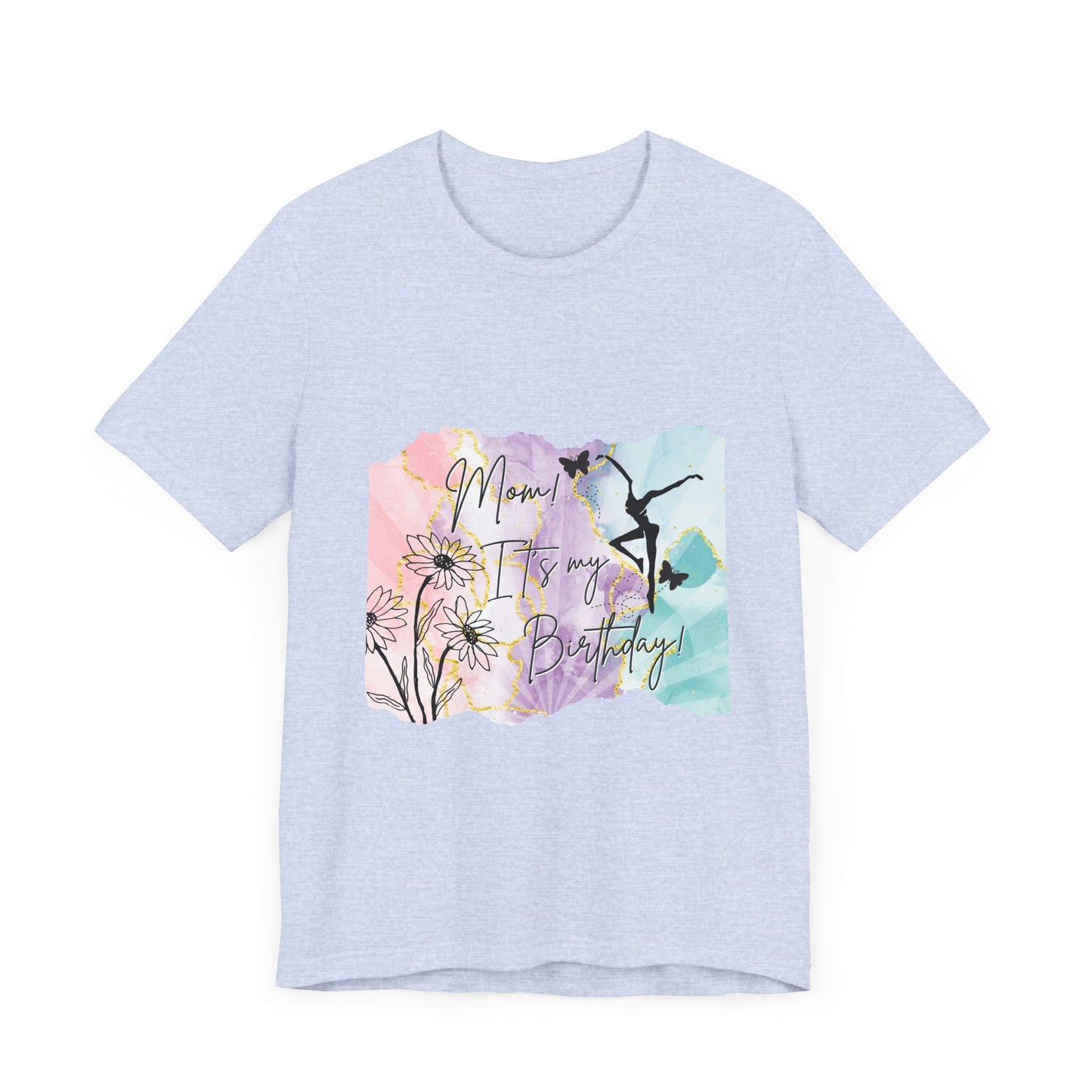 Mom, It's My Birthday!  - Soft touch Floral Watercolor Design