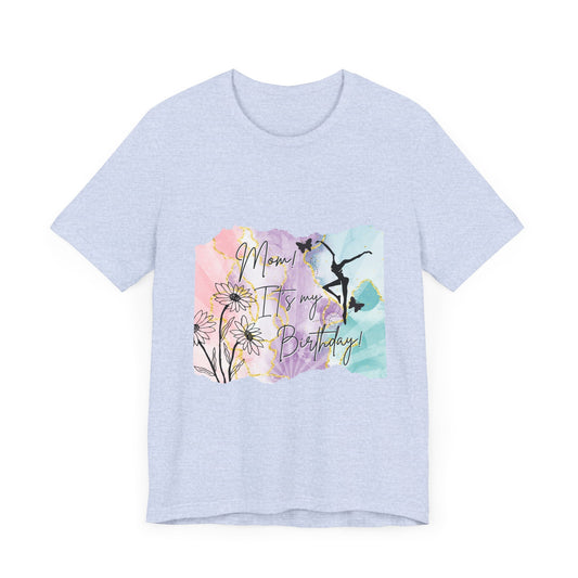 Mom, It's My Birthday!  - Soft touch Floral Watercolor Design