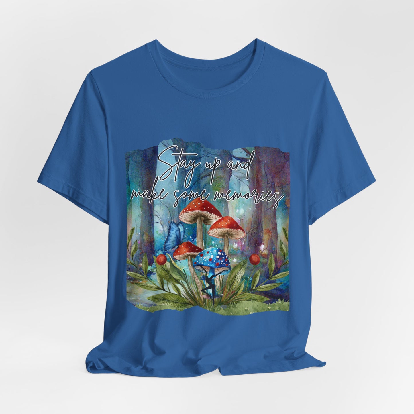 Forest Mushrooms "Stay up and make some memories" Unisex Jersey Tee - Colorful Nature-Inspired Design